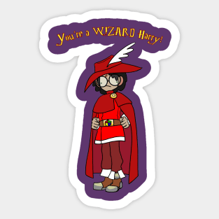 Youre a wizard Sticker